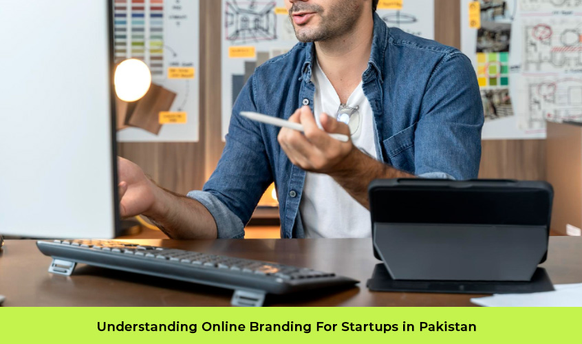 Understanding_Online_Branding_For_Startups_in_Pakistan
