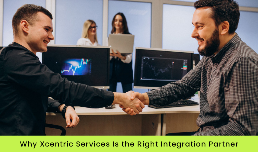Why_Xcentric_Services_Is_the_Right_Integration_Partner