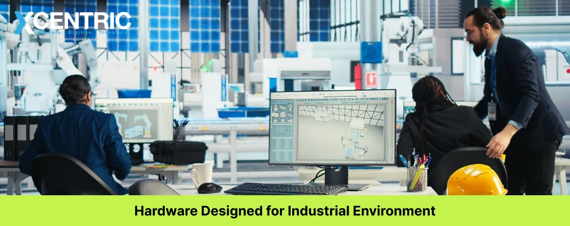 hardware designed for industrial environment