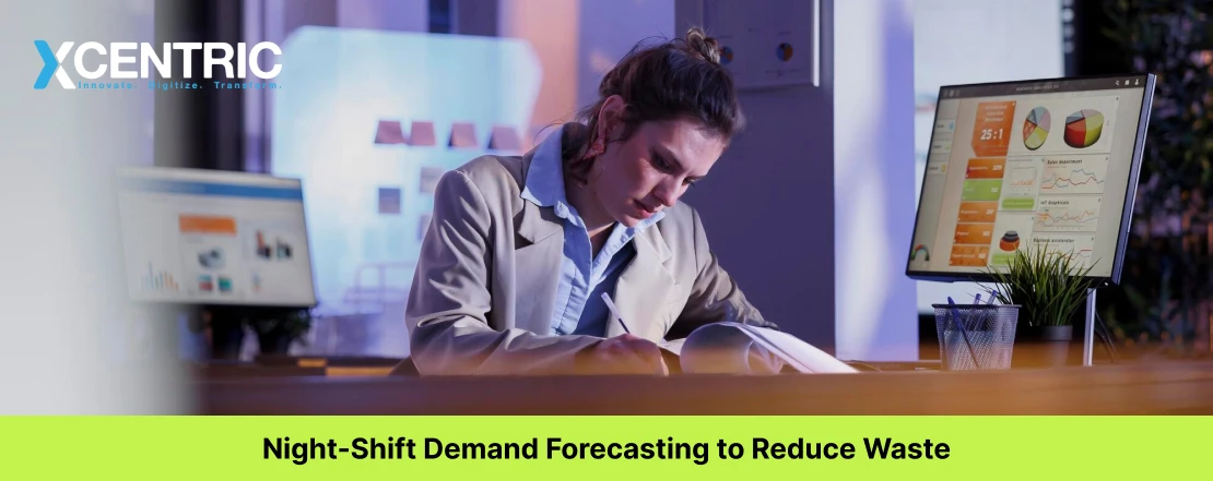 night-shift demand forecasting to reduce waste