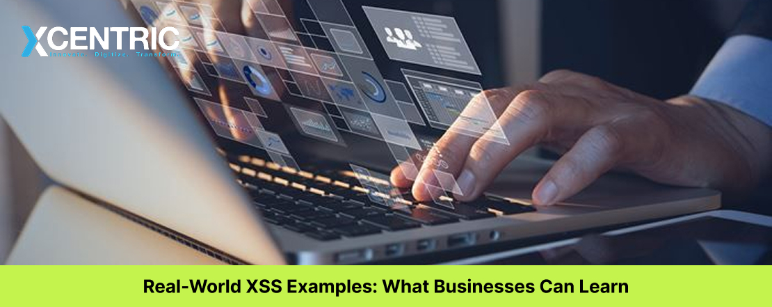 Real-World XSS Examples: What Businesses Can Learn