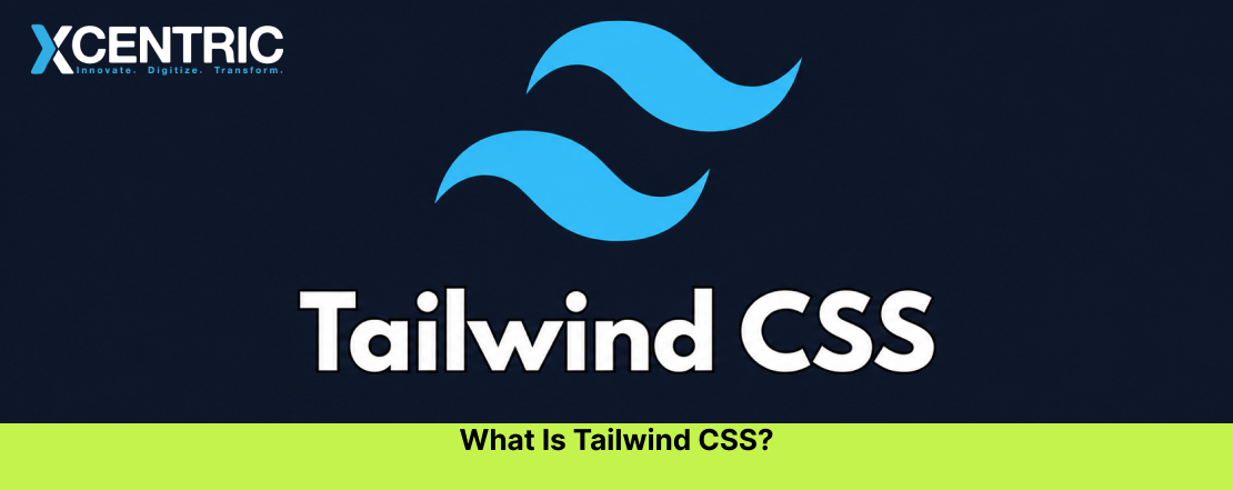 What Is Tailwind CSS?