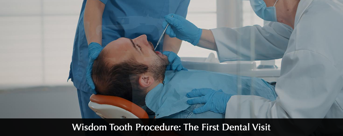 wisdom tooth procedure: the first dental visit