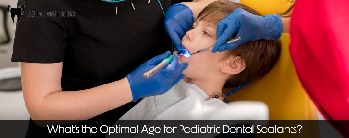 what's the optimal age for pediatric dental sealants