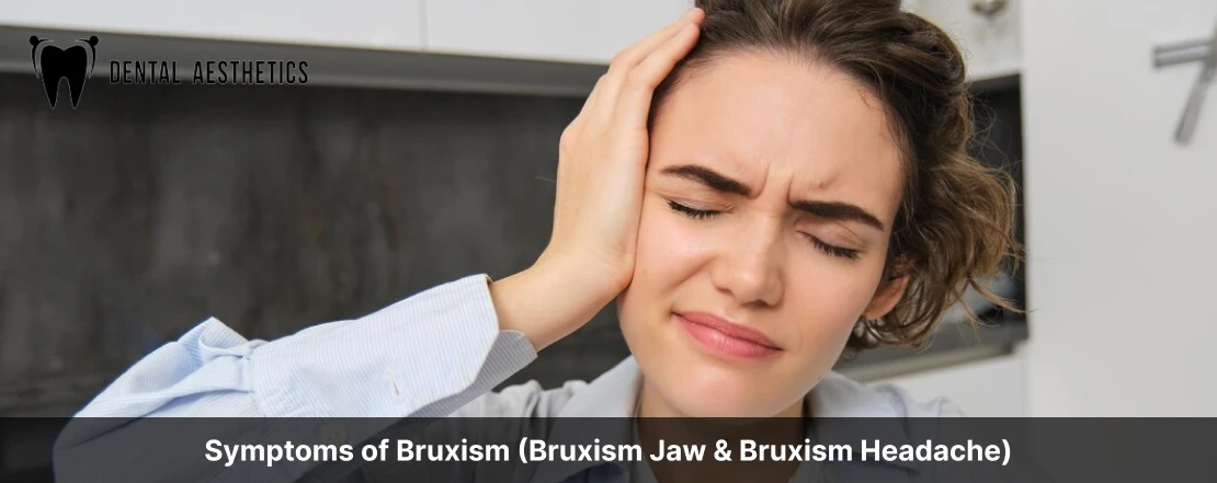 symptoms of bruxism (bruxism jaw & bruxism headache)