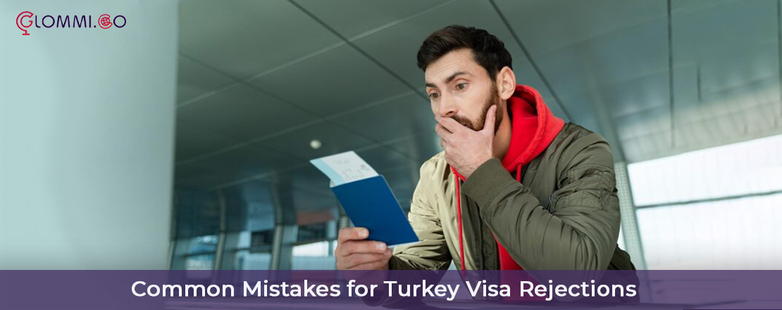 common mistakes for turkey visa rejections