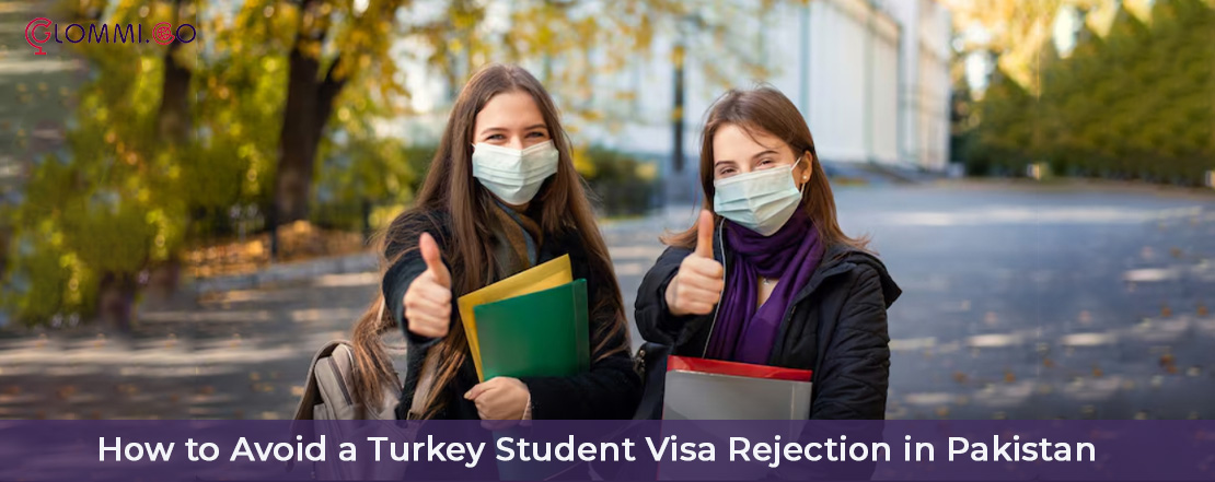 how to avoid a turkey student visa rejection in pakistan